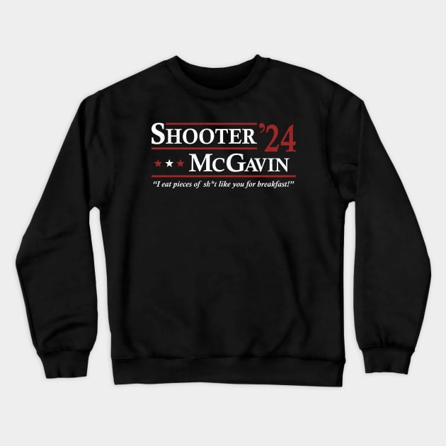 Shooter McGavin 2024 I Eat Pieces Of Shit Like You For Breakfast Crewneck Sweatshirt by ErikBowmanDesigns